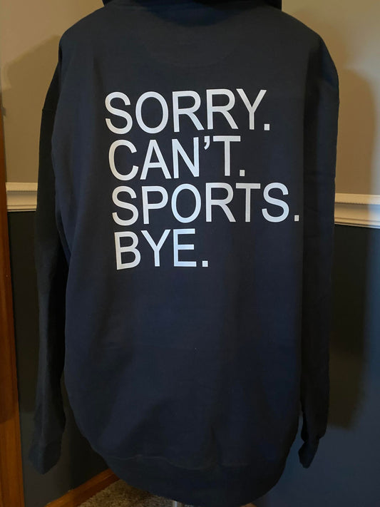 Sorry Can't Sports Bye Hoodie