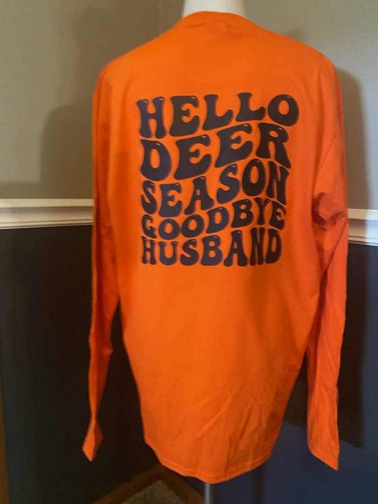 Hello Deer Season Goodbye Husband Long Sleeve