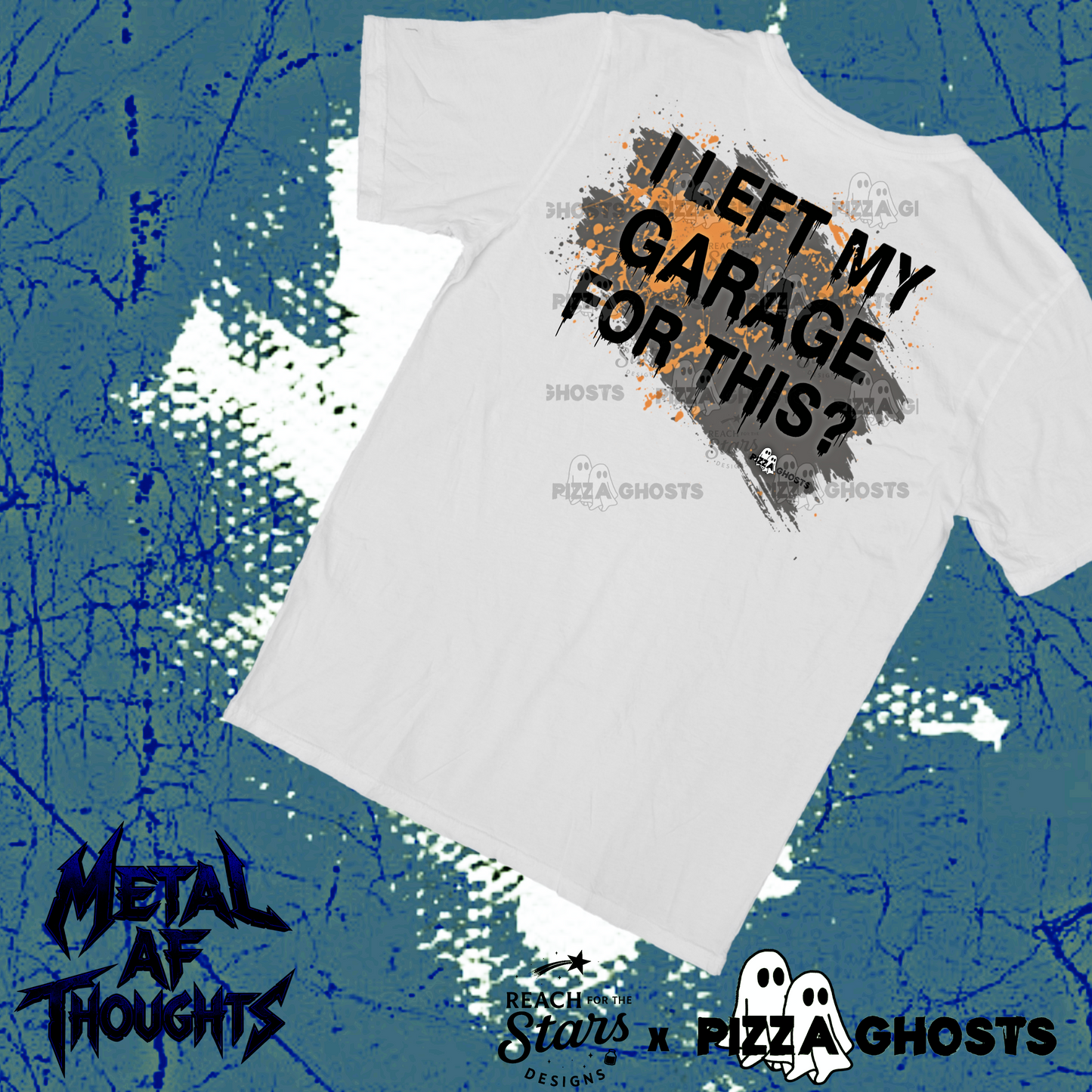 I Left My Garage for This? Tee| PizzaGhosts x Reach For The Stars
