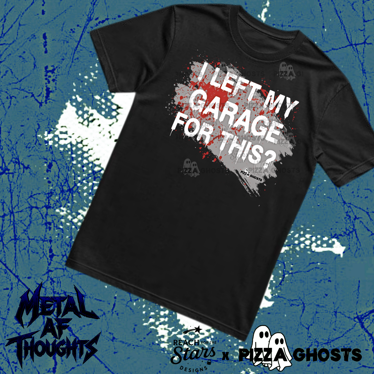 I Left My Garage for This? Tee| PizzaGhosts x Reach For The Stars