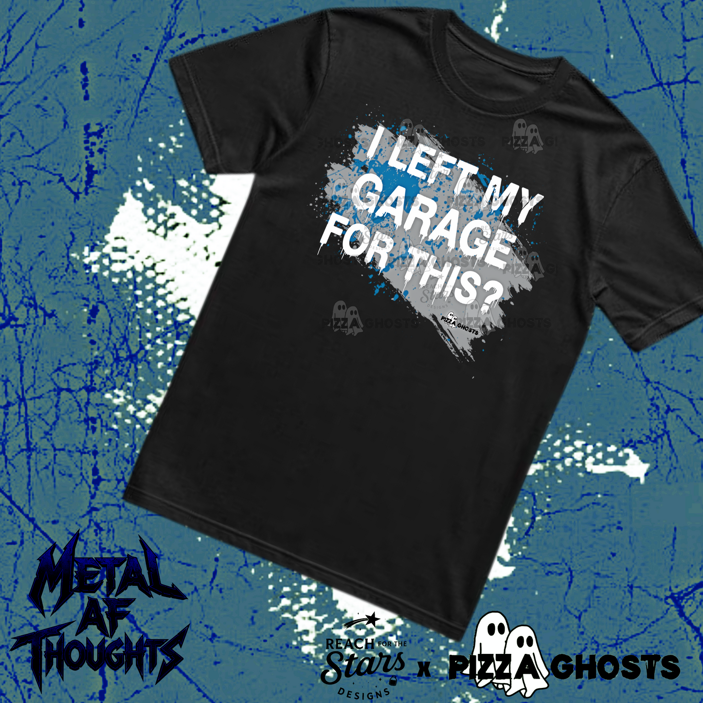 I Left My Garage for This? Tee| PizzaGhosts x Reach For The Stars