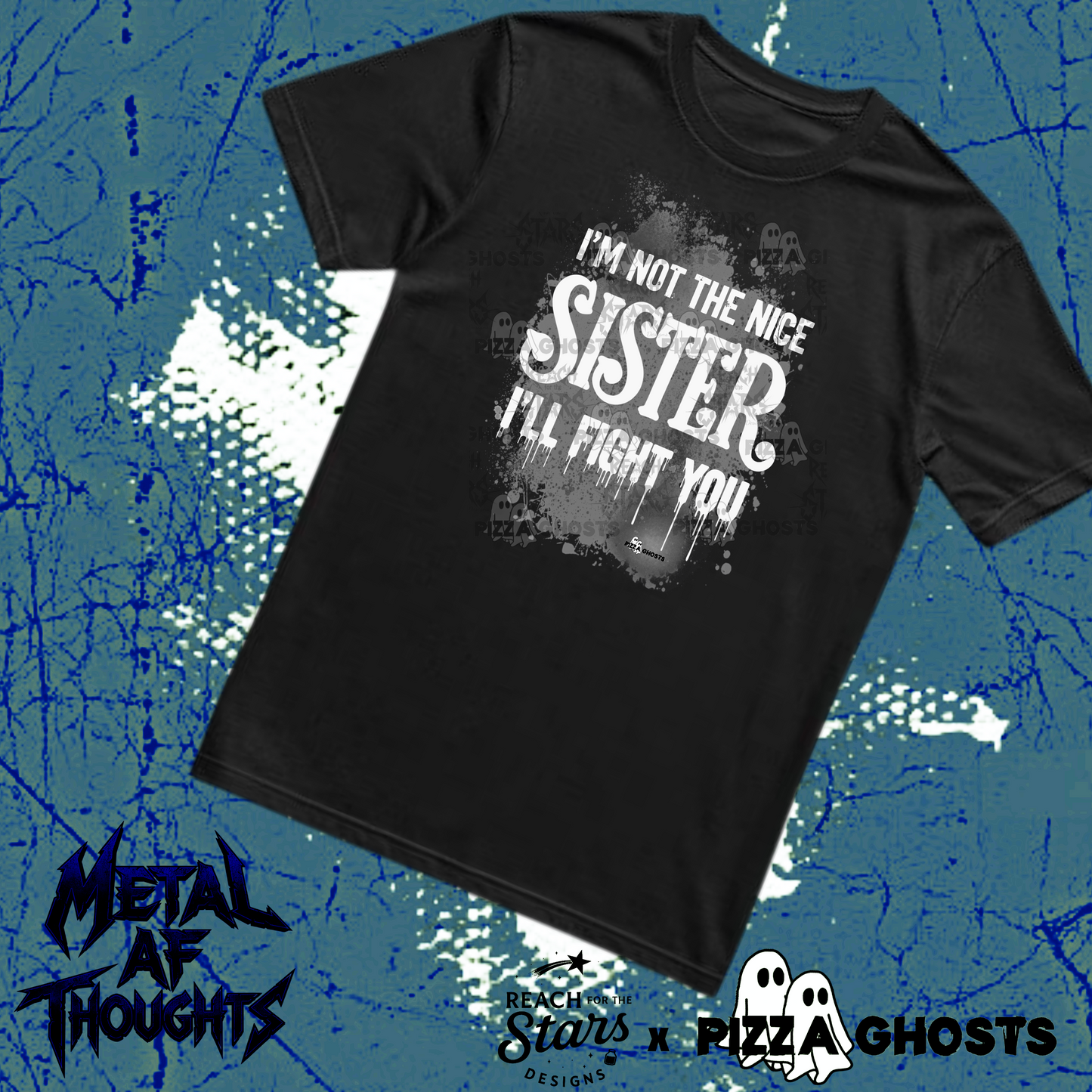 I’m Not the Nice Sister, I’ll Fight You| PizzaGhosts x Reach For The Stars