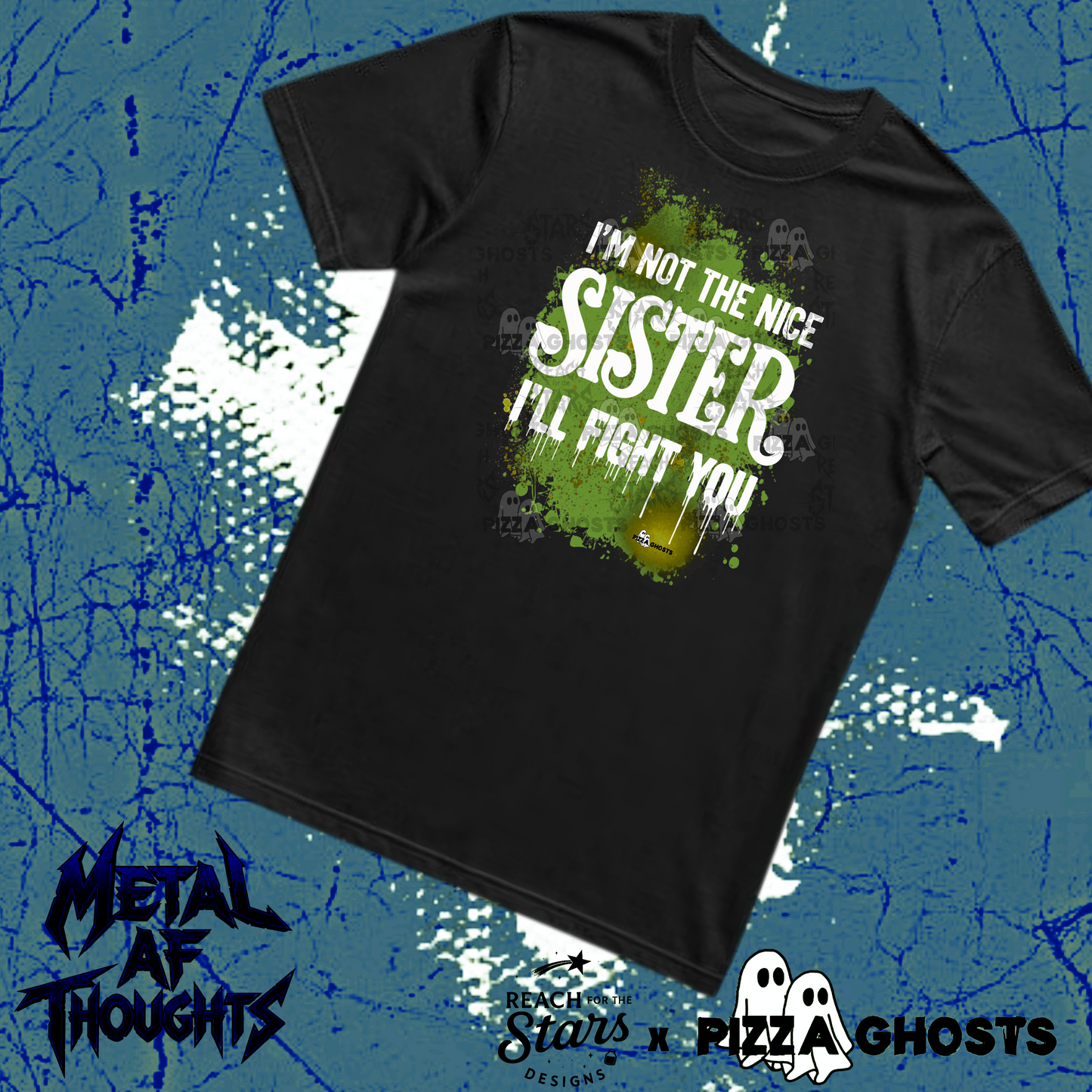 I’m Not the Nice Sister, I’ll Fight You| PizzaGhosts x Reach For The Stars
