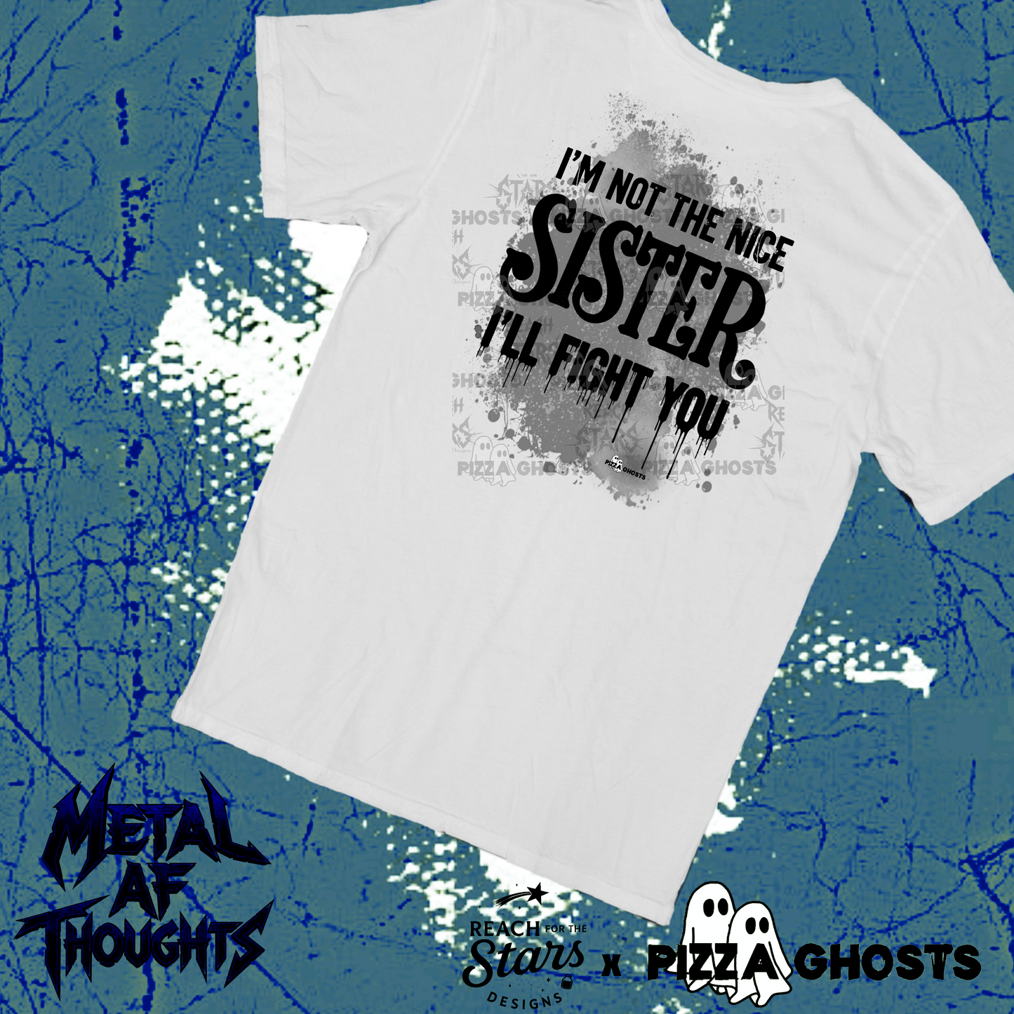 I’m Not the Nice Sister, I’ll Fight You| PizzaGhosts x Reach For The Stars