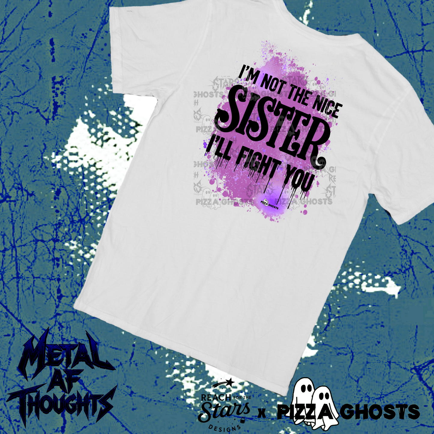 I’m Not the Nice Sister, I’ll Fight You| PizzaGhosts x Reach For The Stars