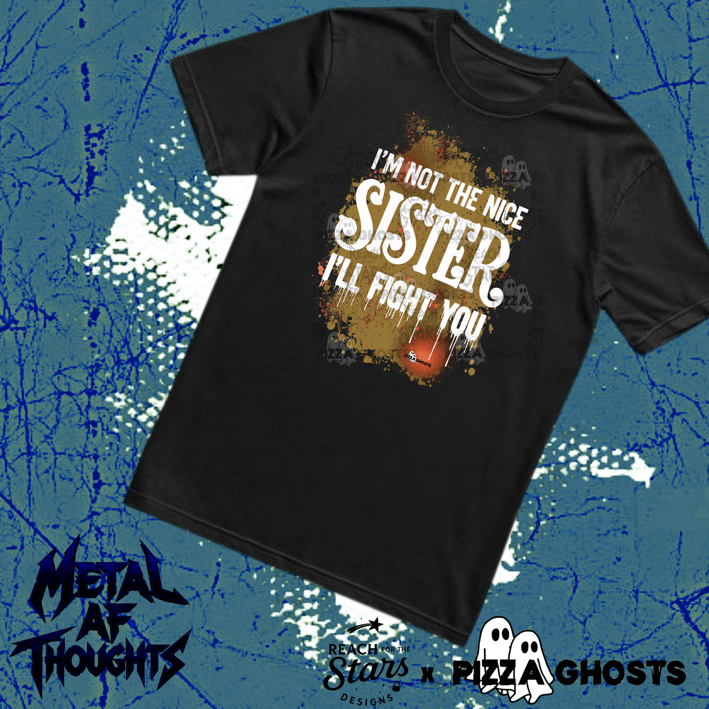 I’m Not the Nice Sister, I’ll Fight You| PizzaGhosts x Reach For The Stars