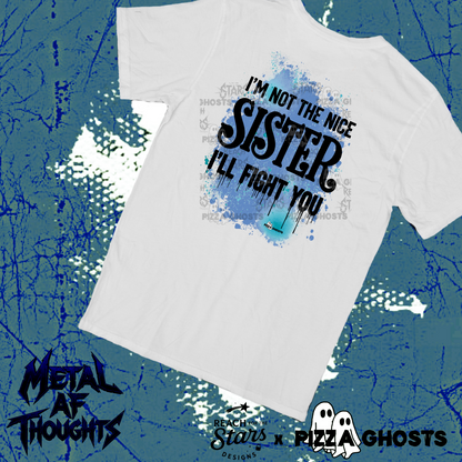 I’m Not the Nice Sister, I’ll Fight You| PizzaGhosts x Reach For The Stars