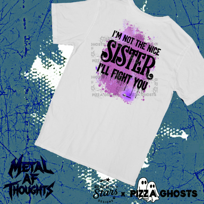 I’m Not the Nice Sister, I’ll Fight You| PizzaGhosts x Reach For The Stars