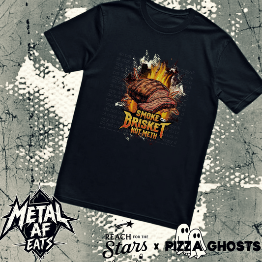 Smoke Brisket Not Meth Tee| PizzaGhosts x Reach For The Stars